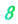 8